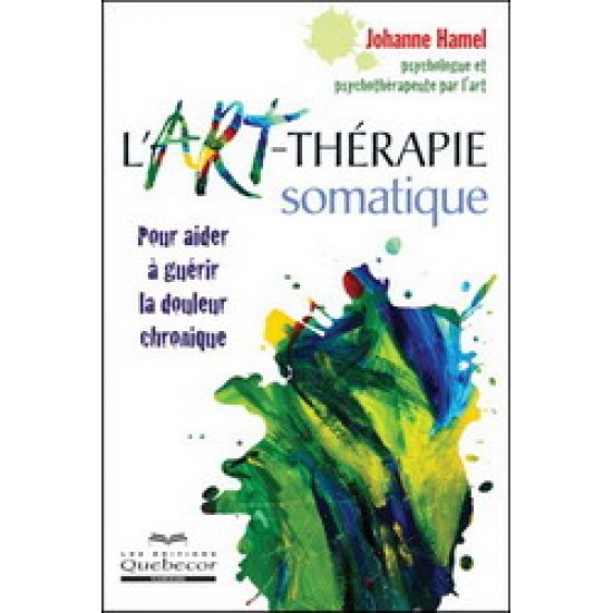 L'Art-thérapie somatique De Johanne Hamel  